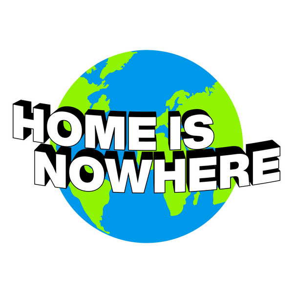 HOME IS NOWHERE